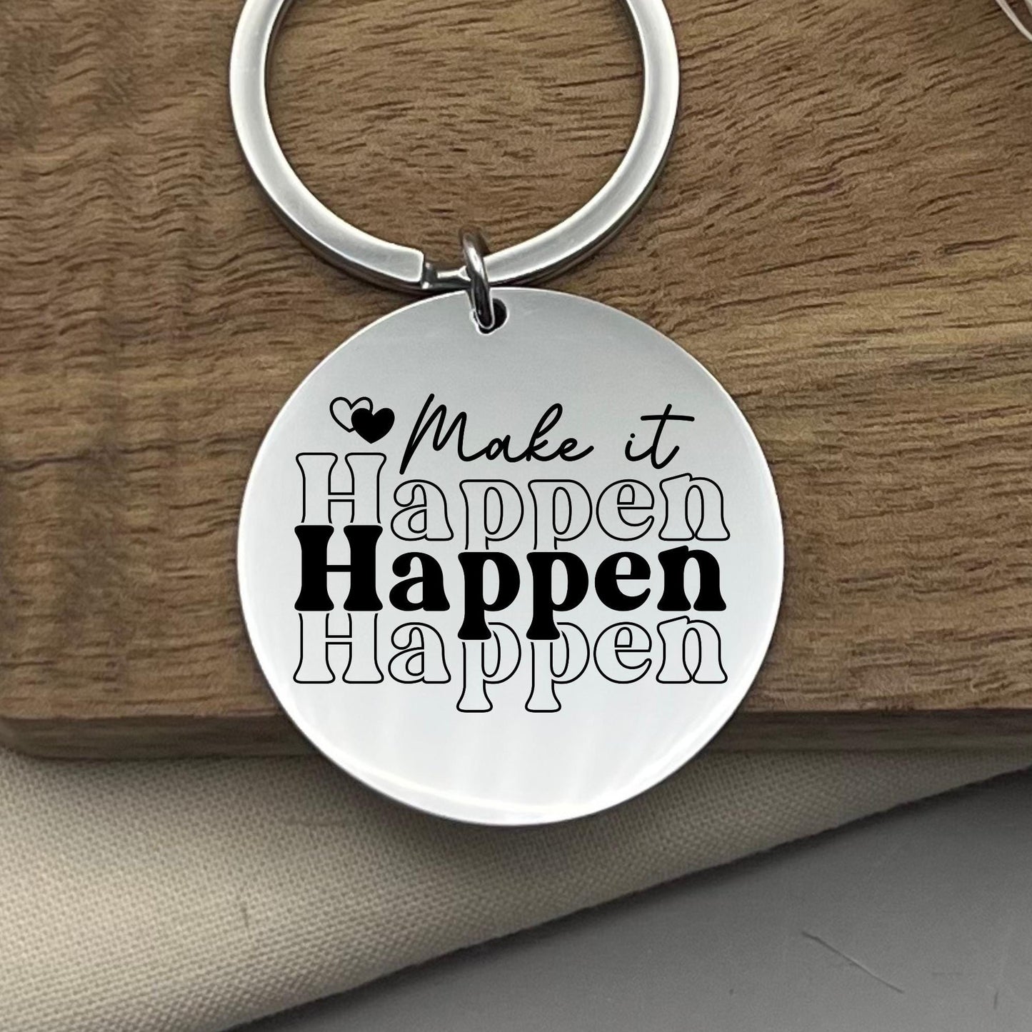 Custom Make It Happen Stainless Steel Keychain - Personalized Inspirational Gift