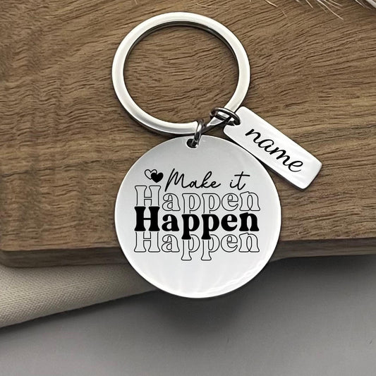 Custom Make It Happen Stainless Steel Keychain - Personalized Inspirational Gift